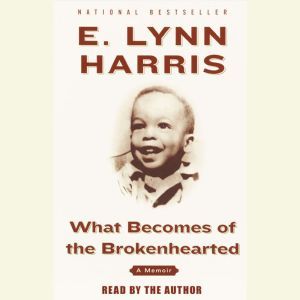 What Becomes of the Brokenhearted, E. Lynn Harris