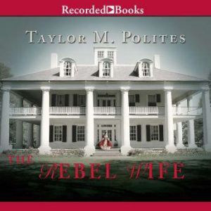 The Rebel Wife, Taylor M. Polites