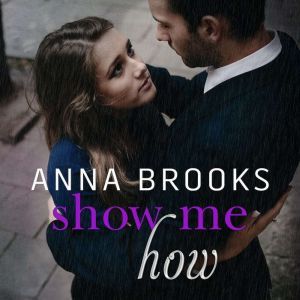 Show Me How , Anna Brooks