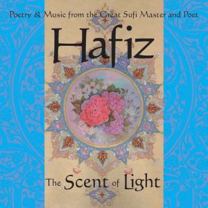 Hafiz: The Scent of Light