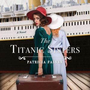 The Titanic Sisters, Patricia Falvey