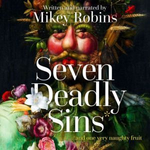 Seven Deadly Sins and One Very Naught..., Mikey Robins