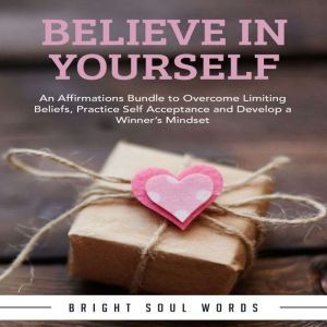 Believe in Yourself An Affirmations ..., Bright Soul Words