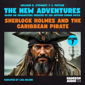 Sherlock Holmes and the Caribbean Pir..., William K. Stewart