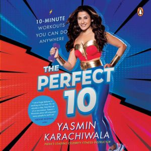 The Perfect 10, Yasmin Karachiwala