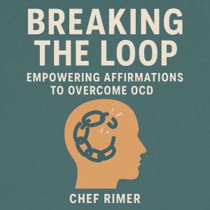Breaking the Loop Empowering Affirma..., Chef Rimer