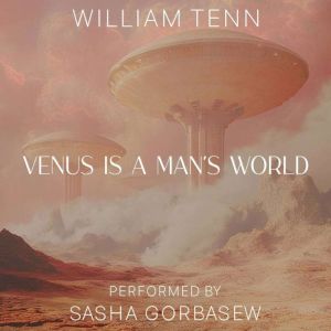 Venus is a Mans World, William Tenn