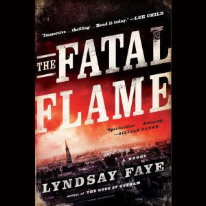 The Fatal Flame, Lyndsay Faye
