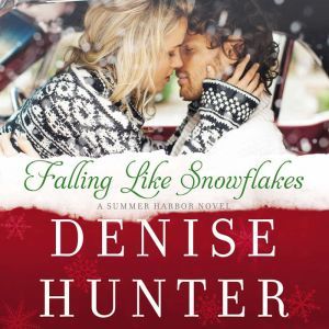 Falling Like Snowflakes, Denise Hunter