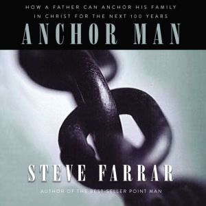 Anchor Man, Steve Farrar