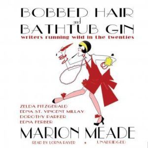 Bobbed Hair and Bathtub Gin, Marion Meade