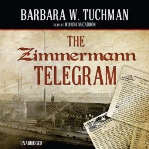 The Zimmermann Telegram, Barbara W. Tuchman