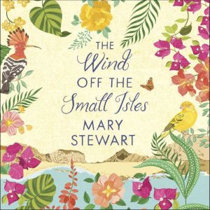 The Wind Off the Small Isles, Mary Stewart