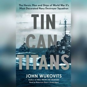 Tin Can Titans, John Wukovits