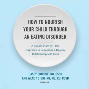 How to Nourish Your Child through an ..., Casey Crosbie, RD, CSSD Wendy Sterling, MS, RD, CSSD