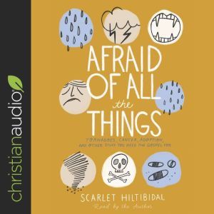 Afraid of All the Things, Scarlet Hiltibidal