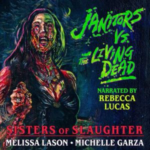 Janitors Vs. The Living Dead, Michelle Garza