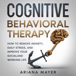 Cognitive Behavioral Therapy, Ariana Mayer