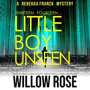 Thirteen, Fourteen... Little Boy Unse..., Willow Rose