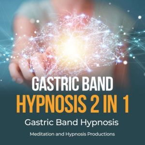 Gastric Band Hypnosis 2 in 1, Meditation andd Hypnosis