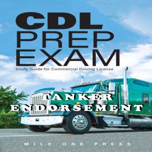 CDL PREP EXAM TANKER ENDORSEMENT, Mile One Press