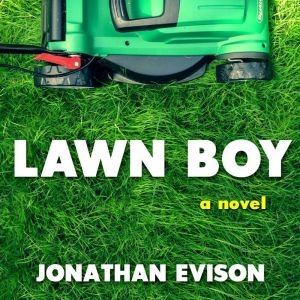 Lawn Boy, Jonathan Evison
