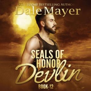SEALs of Honor Devlin, Dale Mayer