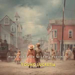 Young Lucretia: And Other Stories