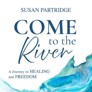 Come To The River, Susan Partridge