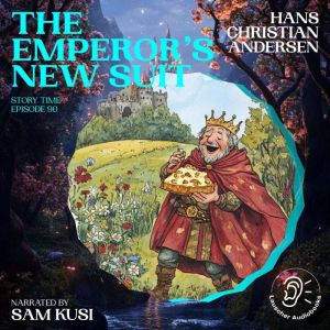 The Emperors New Suit Story Time, E..., Hans Christian Andersen