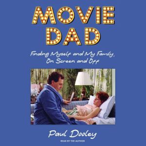 Movie Dad: Finding Myself and My Family, On Screen and Off