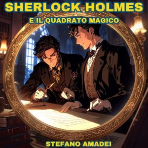 Sherlock Holmes e il Quadrato Magico