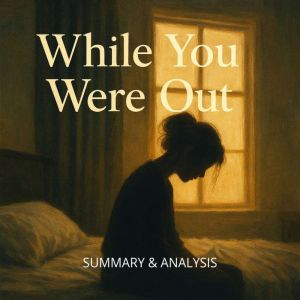 While You Were Out: Book Summary & Analysis