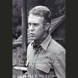 Steve McQueen Charles Bronson The ..., Charles River Editors