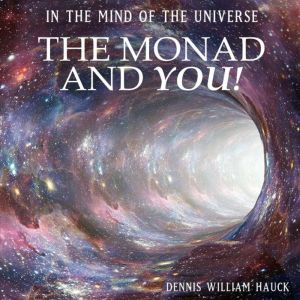 In the Mind of the Universe, Dennis William Hauck
