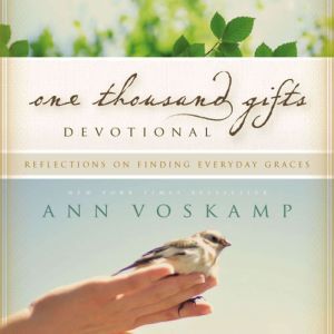 One Thousand Gifts Devotional, Ann Voskamp