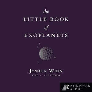 The Little Book of Exoplanets, Joshua Winn