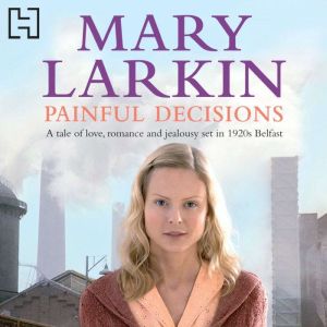 Painful Decisions, Mary Larkin