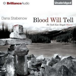 Blood Will Tell, Dana Stabenow