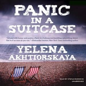 Panic in a Suitcase, Yelena Akhtiorskaya