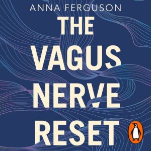 The Vagus Nerve Reset, Anna Ferguson