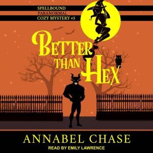 Better Than Hex, Annabel Chase