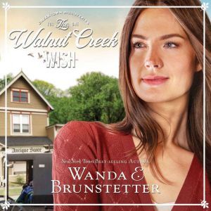 The Walnut Creek Wish, Wanda E Brunstetter