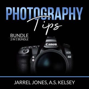 Photography Tips Bundle 2 in 1 Bundl..., Jarrel Jones