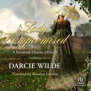 A Lady Compromised, Darcie Wilde