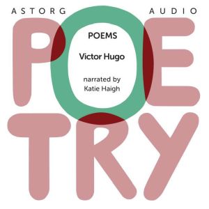 Poems by Victor Hugo, Victor Hugo