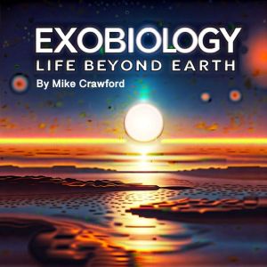 Exobiology: Life Beyond Earth