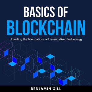 Basics of Blockchain, Benjamin Gill