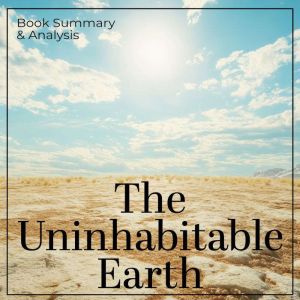 The Uninhabitable Earth Book Summary..., Caleb Newton