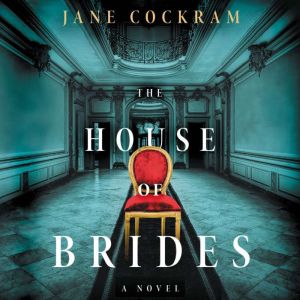 The House of Brides: A Novel, Jane Cockram